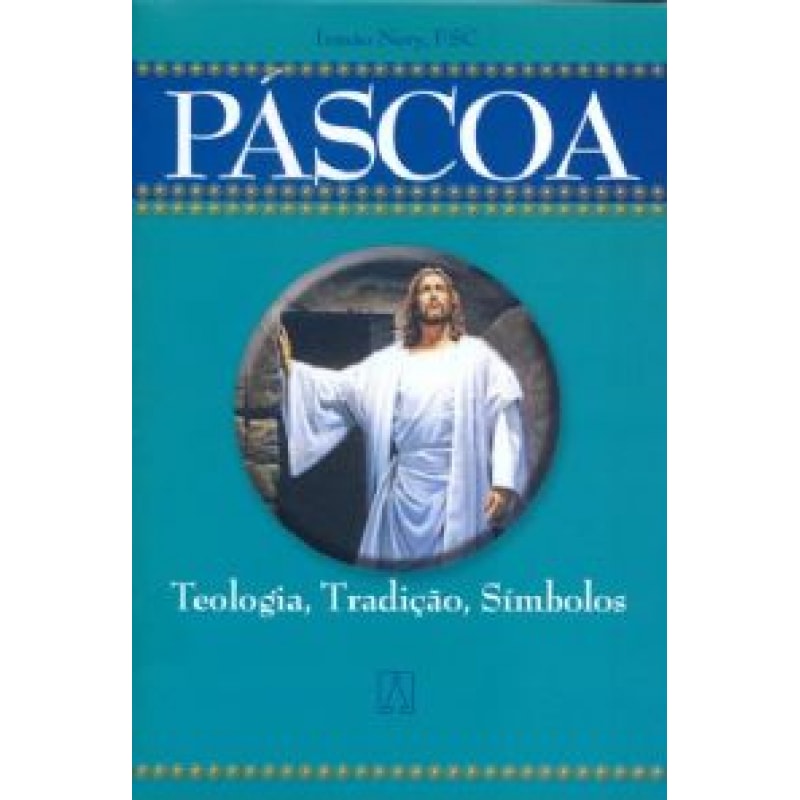 PASCOA TEOLOGIA TRADICAO SIMBOLOS