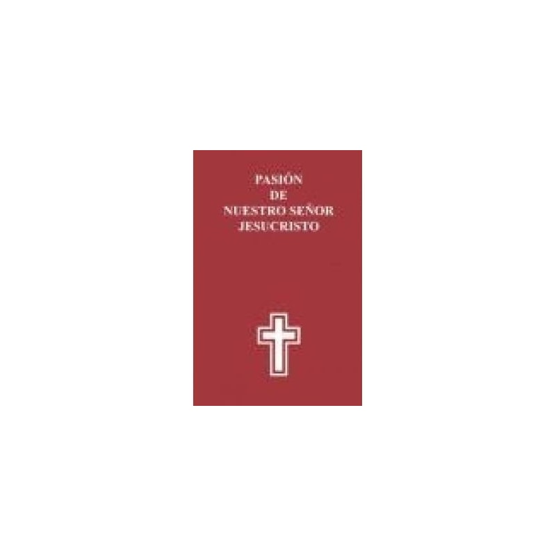 PASION DE NUESTRO SENOR JESUCRISTO
