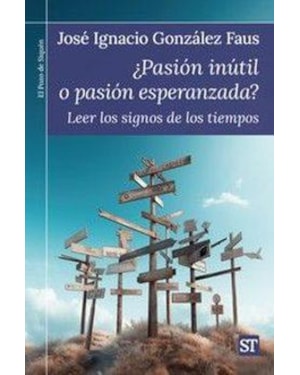 ¿PASIÓN INÚTIL O PASIÓN ESPERANZADA?