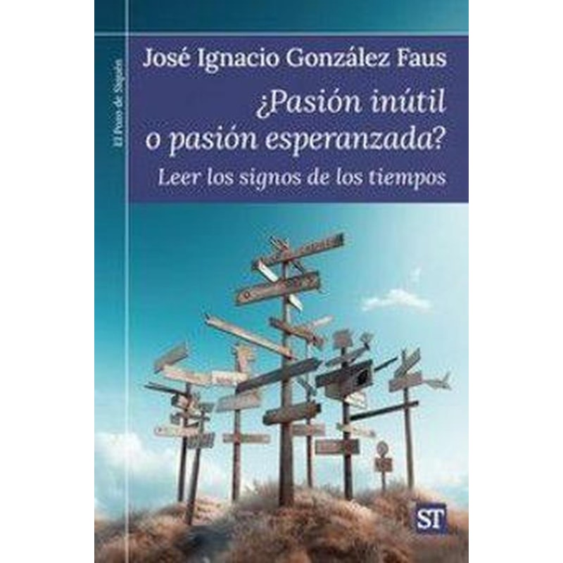 ¿PASIÓN INÚTIL O PASIÓN ESPERANZADA?