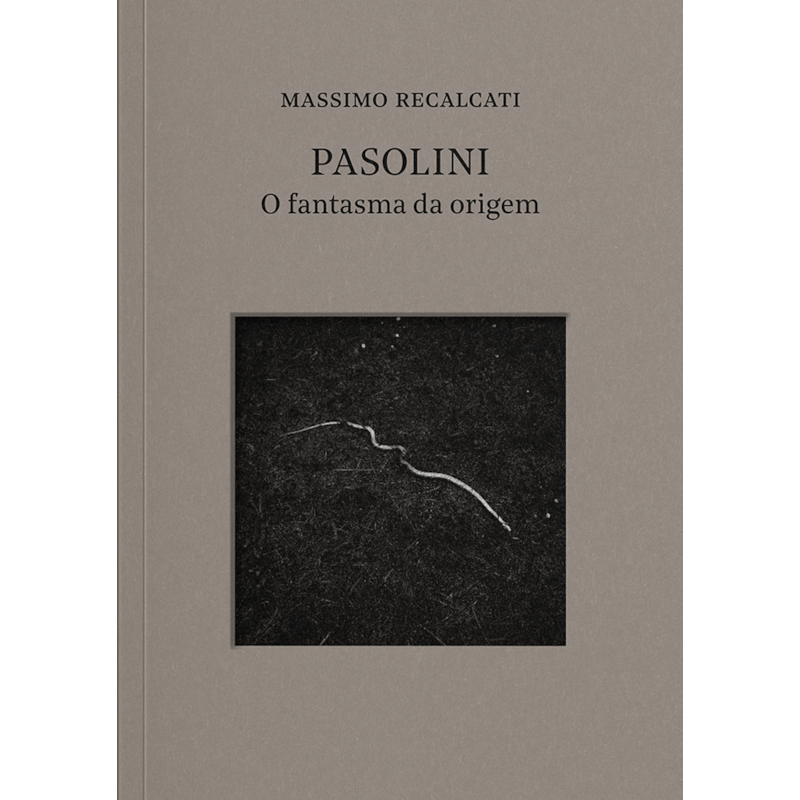 PASOLINI: O FANTASMA DA ORIGEM