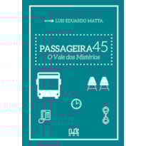 PASSAGEIRA 45: O VALE DOS MISTÉRIOS