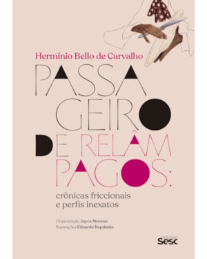 PASSAGEIRO DE RELÂMPAGOS: CRÔNICAS FRICCIONAIS E PERFIS INEXATOS