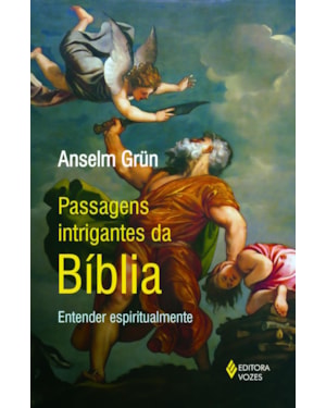 PASSAGENS INTRIGANTES DA BÍBLIA: ENTENDER ESPIRITUALMENTE