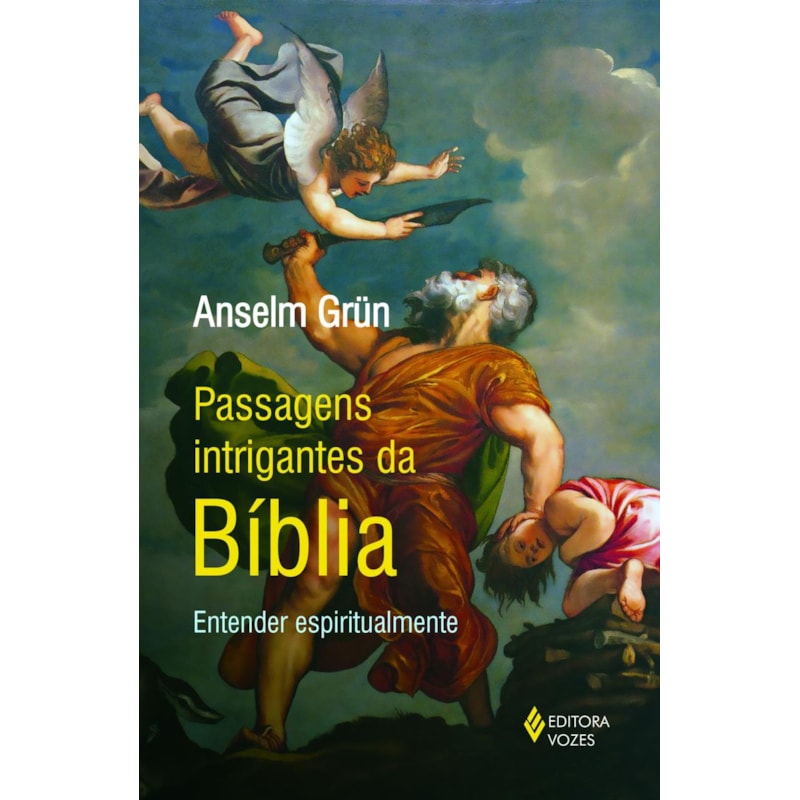 PASSAGENS INTRIGANTES DA BÍBLIA: ENTENDER ESPIRITUALMENTE