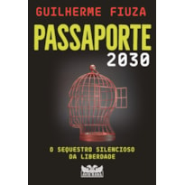 PASSAPORTE 2030 - O SEQUESTRO SILENCIOSO DA LIBERDADE