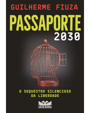 PASSAPORTE 2030 - O SEQUESTRO SILENCIOSO DA LIBERDADE