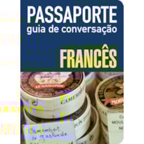 PASSAPORTE - GUIA DE CONVERSAÇÃO - FRANCÊS
