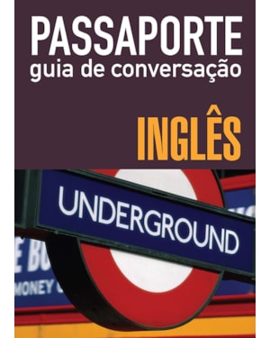 PASSAPORTE - GUIA DE CONVERSAÇÃO - INGLÊS