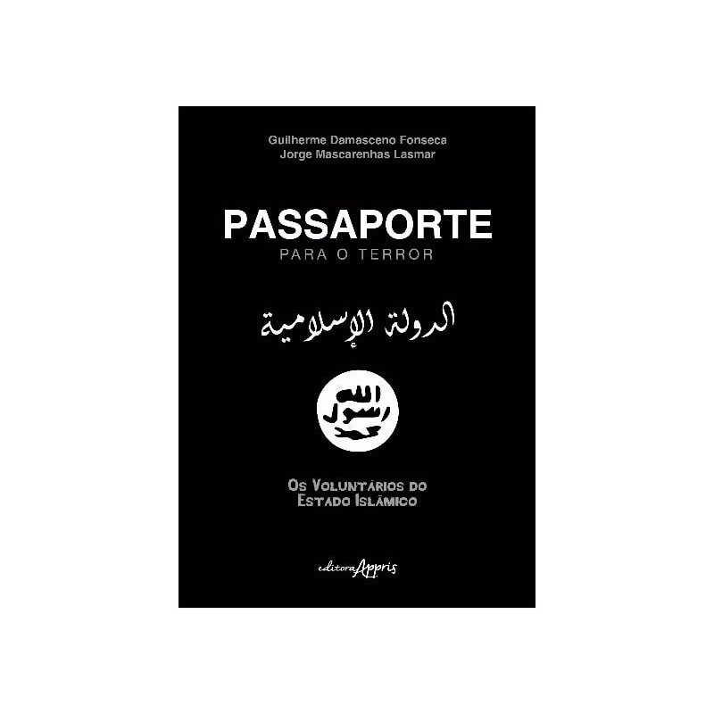 PASSAPORTE PARA O TERROR: OS VOLUNTÁRIOS DO ESTADO ISLÂMICO