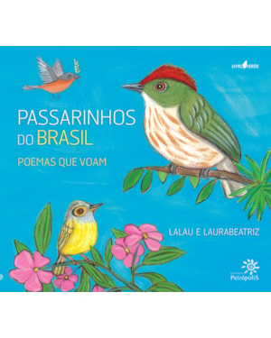 PASSARINHOS DO BRASIL: POEMAS QUE VOAM