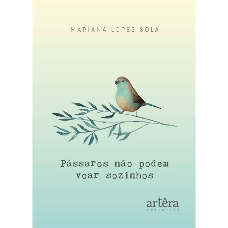 PÁSSAROS NÃO PODEM VOAR SOZINHOS