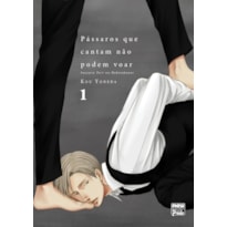 PÁSSAROS QUE CANTAM NÃO PODEM VOAR: VOLUME 1