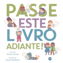 PASSE ESTE LIVRO ADIANTE!