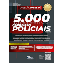 PASSE JÁ - 5.000 QUESTÕES COMENTADAS PARA CARREIRAS POLICIAIS