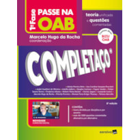 PASSE NA OAB 1ª FASE - COMPLETAÇO - TEORIA UNIFICADA E QUESTÕES COMENTADAS - 8ª EDIÇÃO 2022