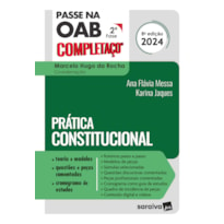 PASSE NA OAB 2ª FASE - COMPLETAÇO - PRÁTICA CONSTITUCIONAL - 8ª EDIÇÃO 2024