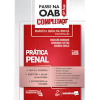 PASSE NA OAB 2ª FASE - COMPLETAÇO - PRÁTICA PENAL - 9ª EDIÇÃO 2025