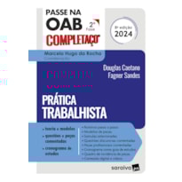 PASSE NA OAB 2ª FASE - COMPLETAÇO - PRÁTICA TRABALHISTA - 8ª EDIÇÃO 2024