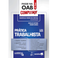 PASSE NA OAB 2ª FASE - COMPLETAÇO - PRÁTICA TRABALHISTA - 9ª EDIÇÃO 2025