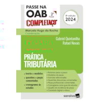 PASSE NA OAB 2ª FASE - COMPLETAÇO - PRÁTICA TRIBUTÁRIA - 8ª EDIÇÃO 2024