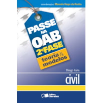 PASSE NA OAB 2ª FASE: TEORIA & MODELOS: CIVIL - 1ª EDIÇÃO DE 2013