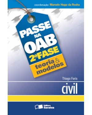 PASSE NA OAB 2ª FASE: TEORIA & MODELOS: CIVIL - 1ª EDIÇÃO DE 2013