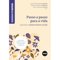 PASSO A PASSO PARA A VIDA: SUPERANDO O COMPORTAMENTO SUICIDA