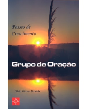 PASSOS DE CRESCIMENTO GRUPO DE ORACAO