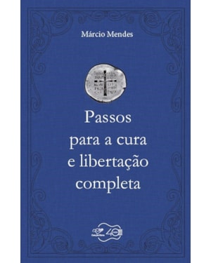 Passos para a cura e libertação completa