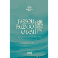 Passou fazendo o bem: As virtudes humanas e a imitação de Cristo