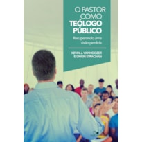 Pastor como teólogo público, o
