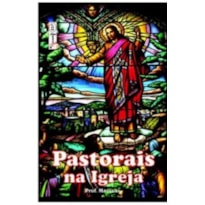 PASTORAIS NA IGREJA  - 1ª
