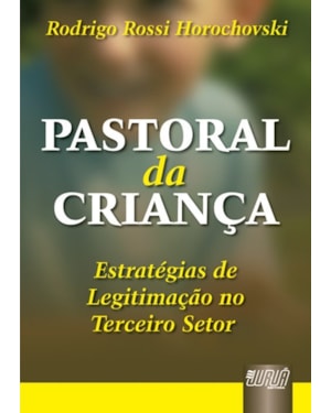 PASTORAL DA CRIANÇA - ESTRATÉGIAS DE LEGITIMAÇÃO NO TERCEIRO SETOR