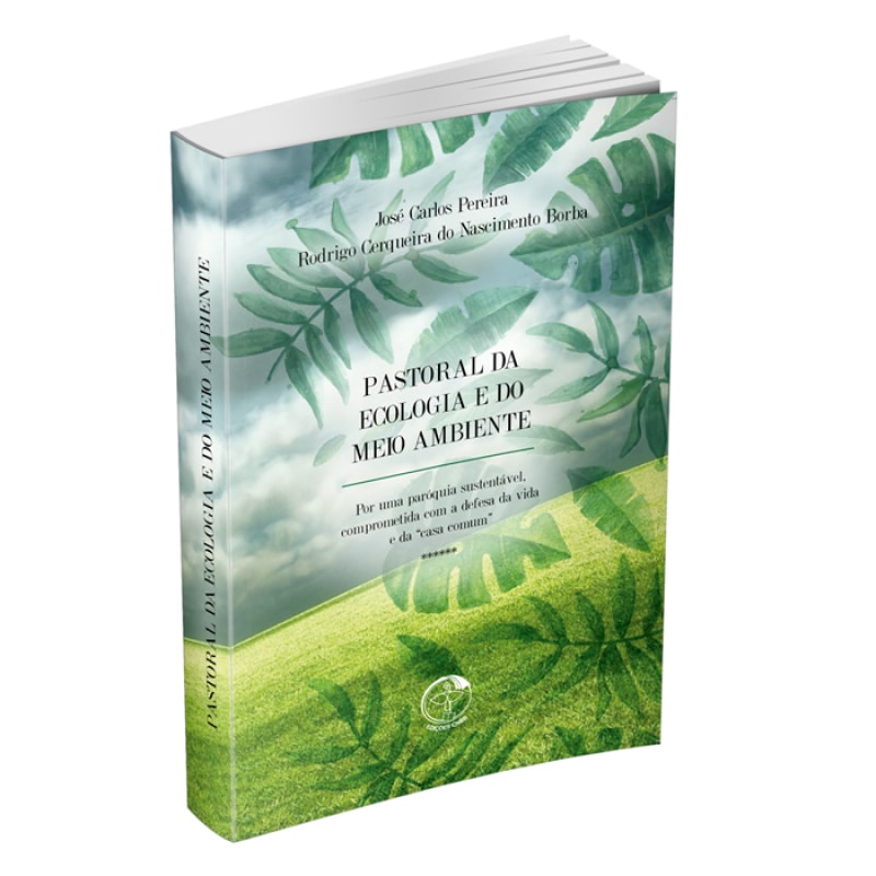 Pastoral da ecologia e do meio ambiente: por uma paroquia sustentavel, comprometi