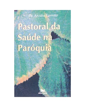 PASTORAL DA SAÚDE NA PARÓQUIA