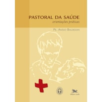 PASTORAL DA SAÚDE - ORIENTAÇÕES PRÁTICAS