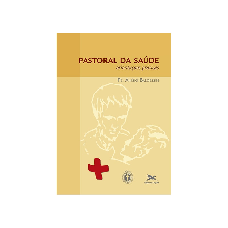 PASTORAL DA SAÚDE - ORIENTAÇÕES PRÁTICAS