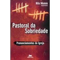 PASTORAL DA SOBRIEDADE: PRONUNCIAMENTOS DA IGREJA