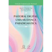PASTORAL DIGITAL: UMA MUDANÇA PARADIGMÁTICA