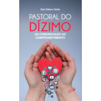 Pastoral do dízimo: da comunicação ao comprometimento