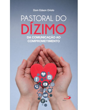 Pastoral do Dízimo: da comunicação ao comprometimento