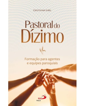 Pastoral do Dízimo: formação para agentes e equipes paroquiais