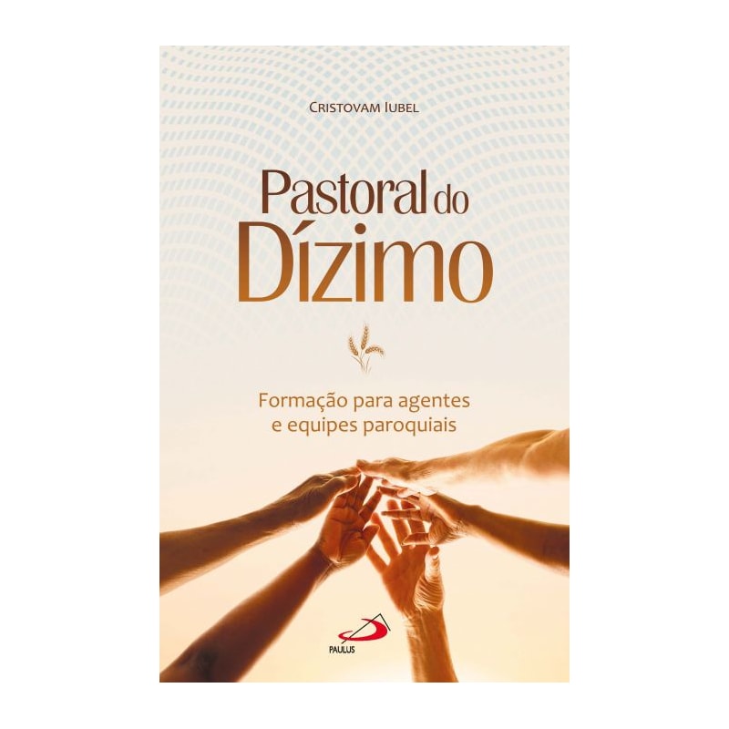Pastoral do Dízimo: formação para agentes e equipes paroquiais