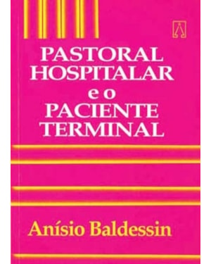 PASTORAL HOSPITALAR E O PACIENTE TERMINAL