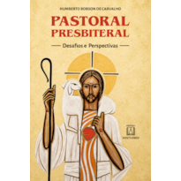 Pastoral Presbiteral: Desafios e perspectivas