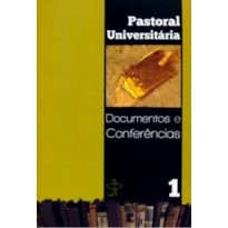 PASTORAL UNIVERSITARIA - DOCUMENTOS E CONFERENCIAS