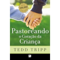 PASTOREANDO O CORAÇÃO DA CRIANÇA