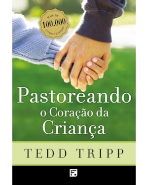 PASTOREANDO O CORAÇÃO DA CRIANÇA
