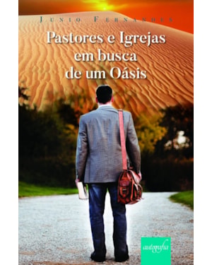 PASTORES E IGREJAS EM BUSCA DE UM OÁSIS